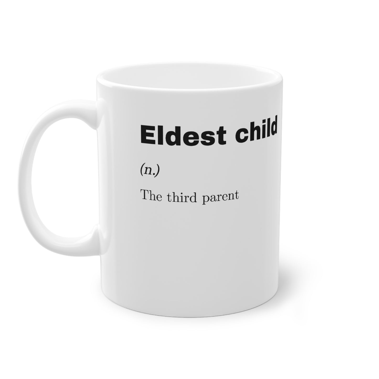 Funny definition mug, "Eldest child"