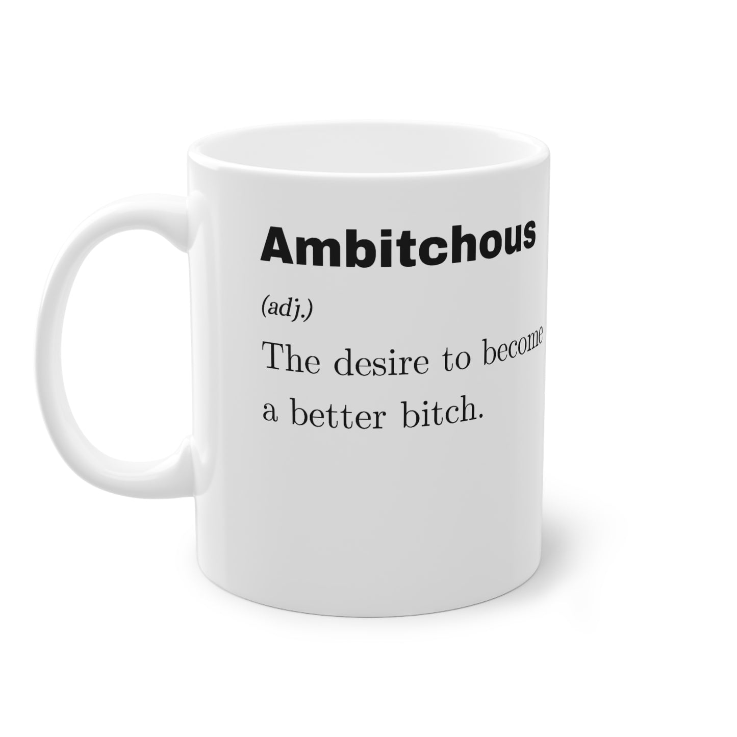 Funny definition mug, "Ambitchous"