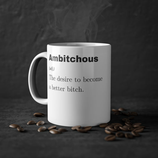 Funny definition mug, "Ambitchous"