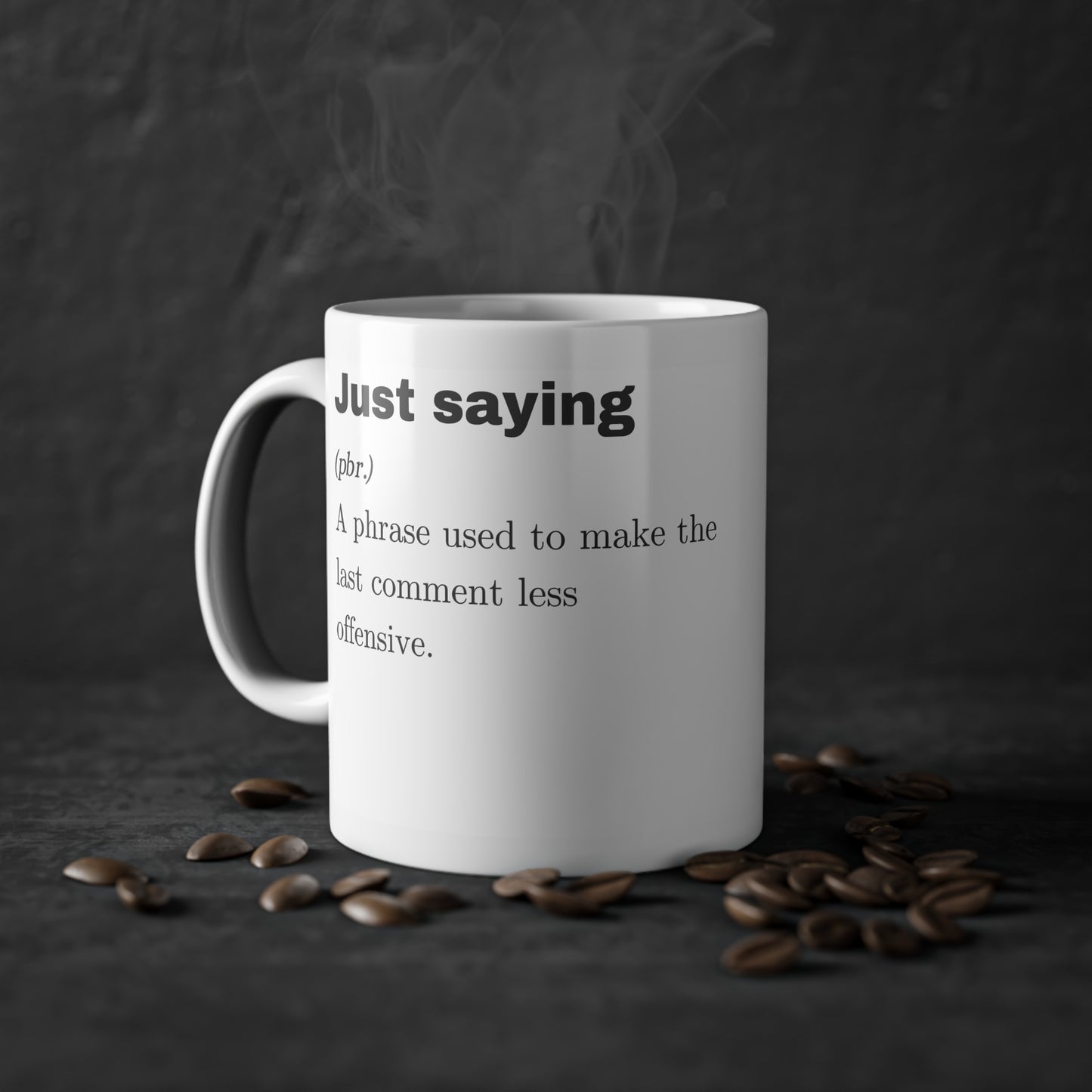 Funny definition mug, "Just saying"